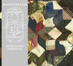 Wovenhand : Refractory Obdurate